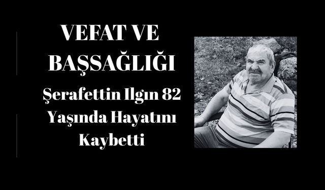 Uşaklı Şerafettin Ilgın 82 Yaşında Hayatını Kaybetti