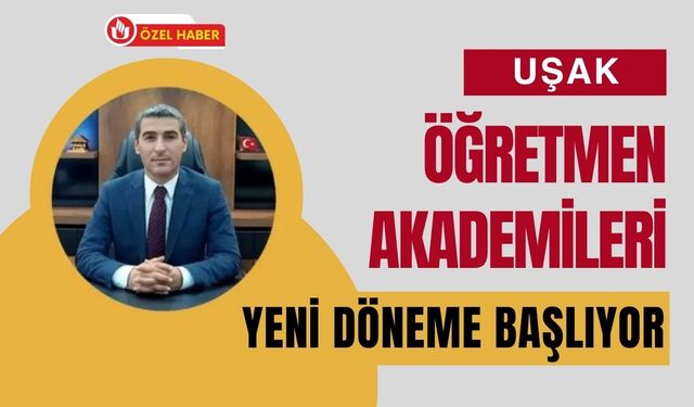 Uşak Öğretmen Akademileri Yeni Döneme Başlıyor