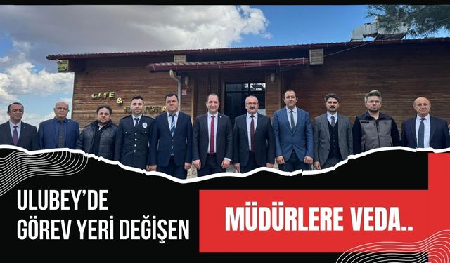 Ulubey’de Görev Yeri Değişen Müdürlere Veda