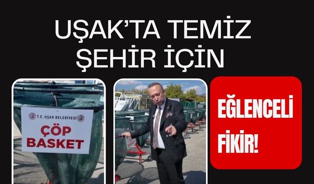 Uşak’ta Temiz Şehir İçin Eğlenceli Fikir!
