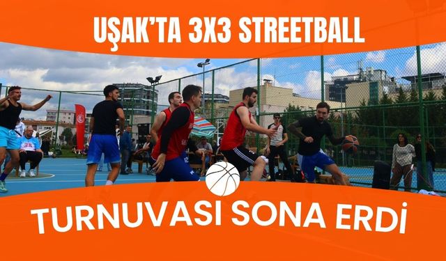 Uşak’ta 3x3 Streetball Turnuvası Sona Erdi