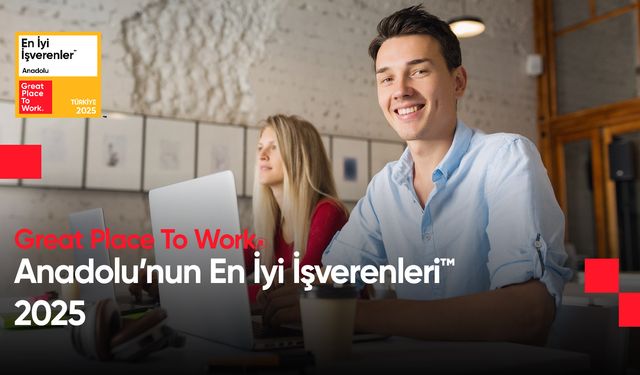 Anadolu’nun En İyi İşverenleri 2025 Listesi Açıklandı