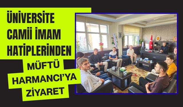 Üniversite Camii'nden Müftü Harmancı’ya Ziyaret