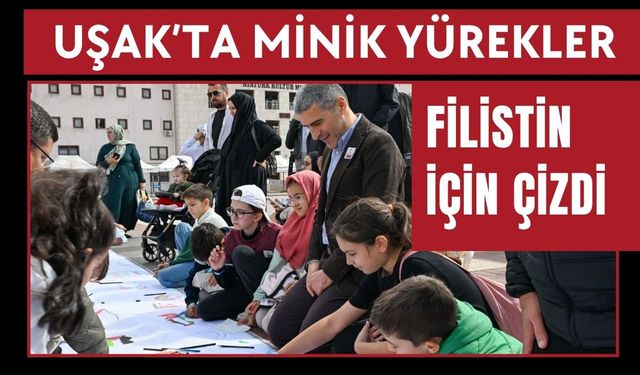 Uşak’ta Minik Yürekler Filistin İçin Çizdi
