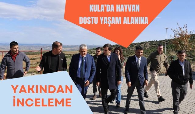 Kula’da Hayvan Dostu Yaşam Alanına Yakından İnceleme