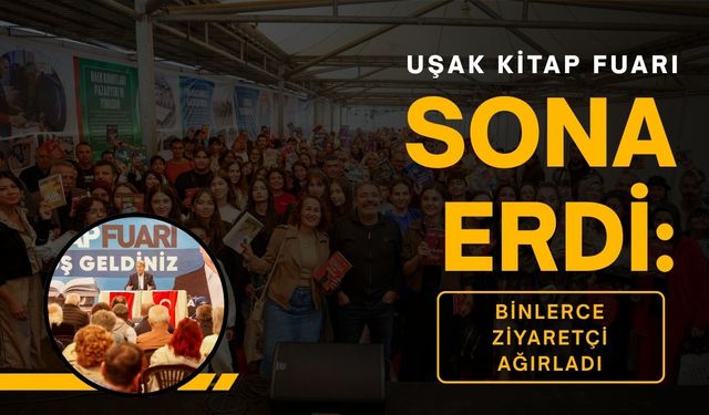 Uşak Kitap Fuarı Sona Erdi: Binlerce Ziyaretçi Ağırladı
