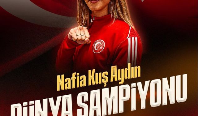 Nafia Kuş Aydın Dünya Şampiyonu Oldu!