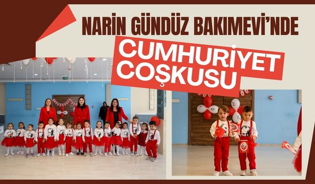 Narin Gündüz Bakımevi’nde Cumhuriyet Coşkusu