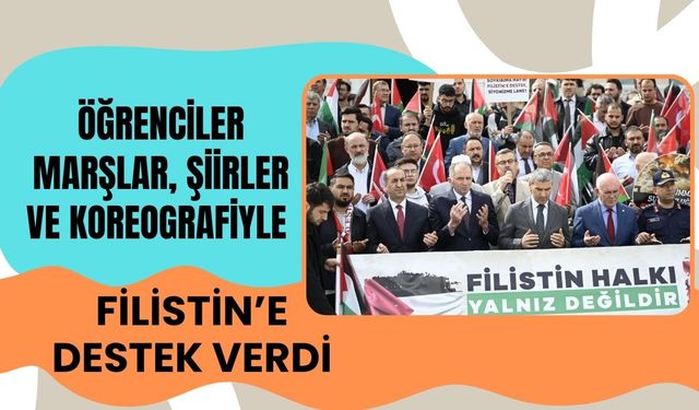 Öğrenciler marşlar, şiirler ve koreografiyle Filistin’e destek verdi