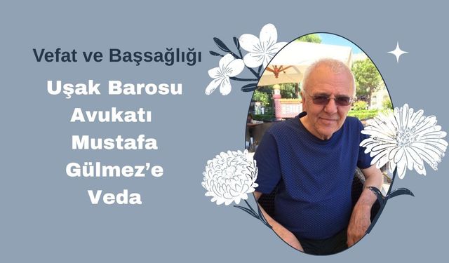 Uşak Barosu Avukatı Mustafa Gülmez’e Veda