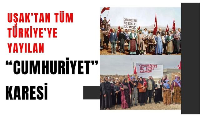 Uşak’tan Tüm Türkiye’ye Yayılan “Cumhuriyet” Karesi