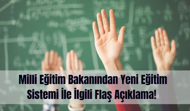 Bakan Tekin Açıkladı: 4+4+4 Eğitim Sistemi Değişiyor