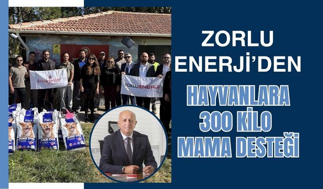 Zorlu Enerji’den Hayvanlara 300 Kilo Mama Desteği