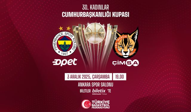 Cumhurbaşkanlığı Kupası’nda Dev Final 3 Aralık’ta