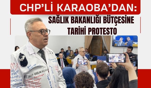 Karaoba’dan Sağlık Bakanlığı Bütçesine Tarihi Protesto
