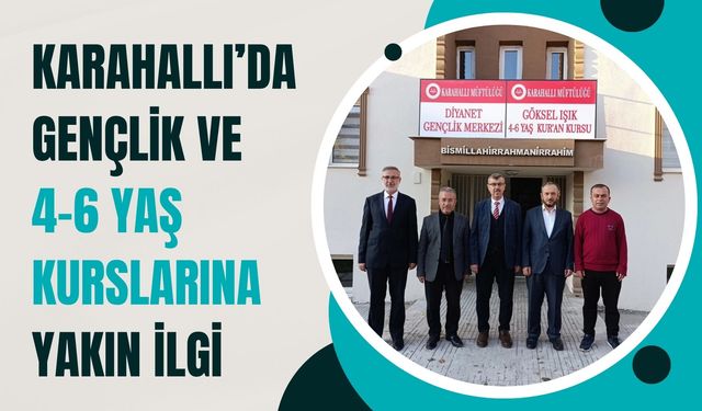 Karahallı’da Gençlik ve 4-6 Yaş Kurslarına Yakın İlgi