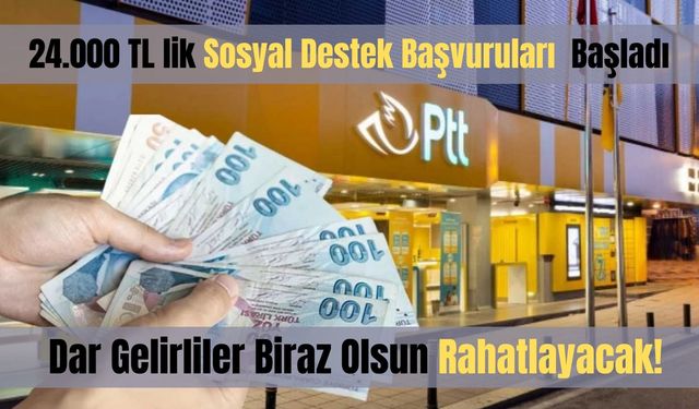 24.000 TL Sosyal Destek Başvuruları PTT Üzerinden Başladı