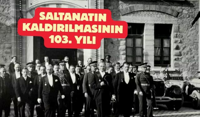 Saltanatın Kaldırılmasının 103. Yılı