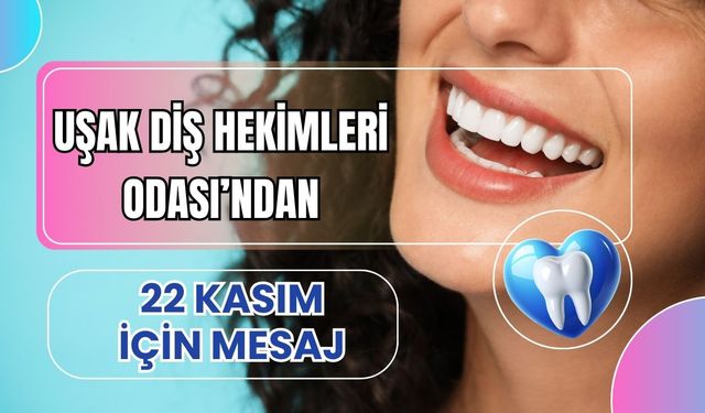 Uşak Diş Hekimleri Odası’ndan 22 Kasım İçin Mesaj