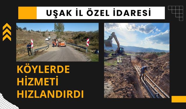 Uşak İl Özel İdaresi Köylerde Hizmeti Hızlandırdı