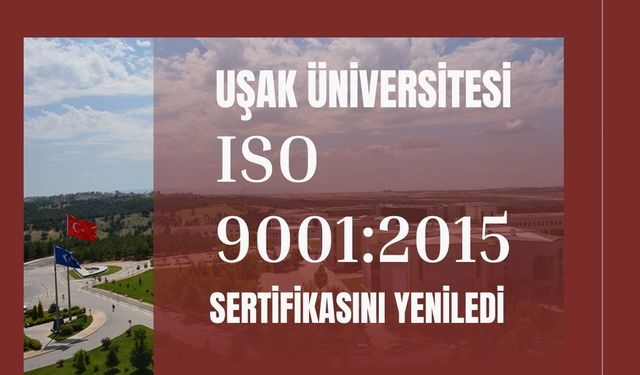 Uşak Üniversitesi ISO 9001:2015 Sertifikasını Yeniledi