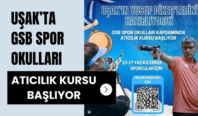 Uşak’ta GSB Spor Okulları Atıcılık Kursu Başlıyor