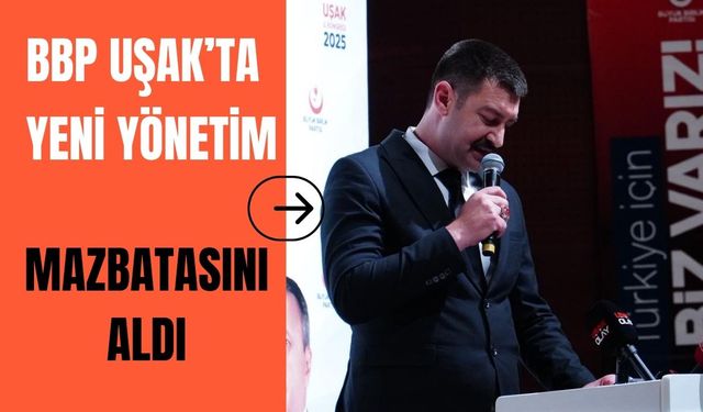 BBP Uşak’ta Yeni Yönetim Mazbatasını Aldı