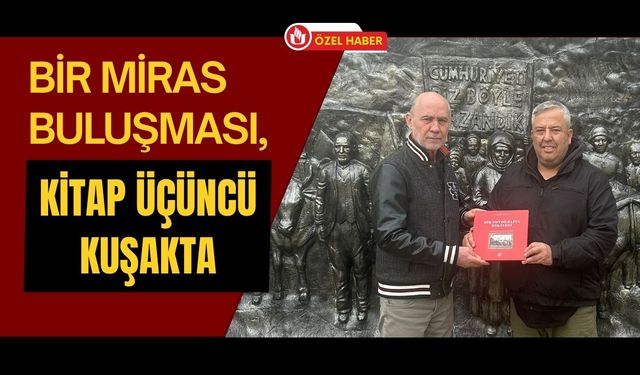BİR MİRAS BULUŞMASI, KİTAP ÜÇÜNCÜ KUŞAKTA