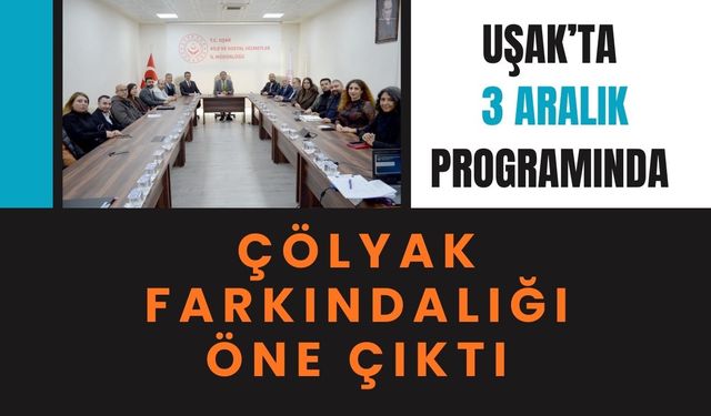 Uşak’ta 3 Aralık Programında Çölyak Farkındalığı Öne Çıktı