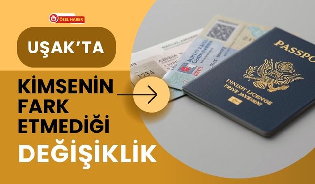 Uşak’ta Kimsenin Fark Etmediği Değişiklik