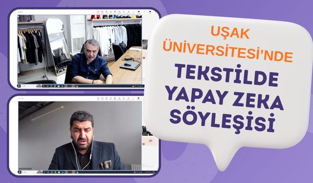 Uşak Üniversitesi’nde Tekstilde Yapay Zeka Söyleşisi