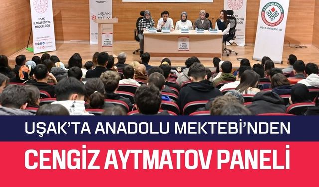 Uşak’ta Anadolu Mektebi’nden Cengiz Aytmatov Paneli