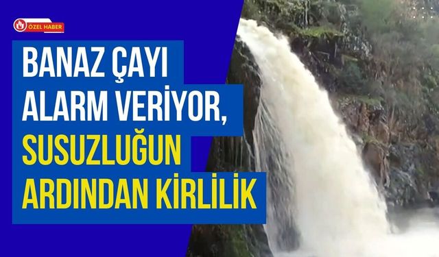 Banaz Çayı Alarm Veriyor, Susuzluğun Ardından Kirlilik