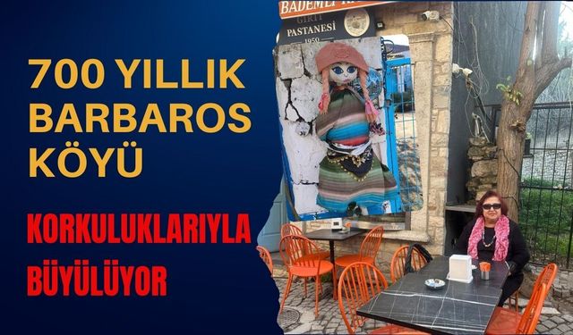 700 Yıllık Barbaros Köyü Korkuluklarıyla Büyülüyor