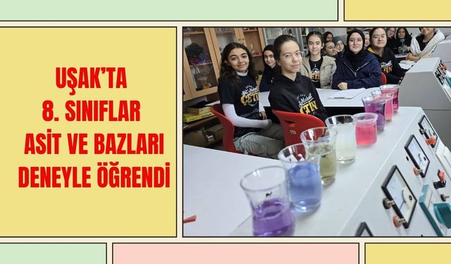 Uşak’ta 8. Sınıflar Asit ve Bazları Deneyle Öğrendi