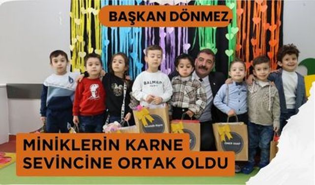 Başkan Dönmez, Miniklerin Karne Sevincine Ortak Oldu