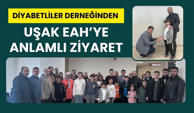 Diyabetliler Derneğinden Uşak EAH’ye Anlamlı Ziyaret