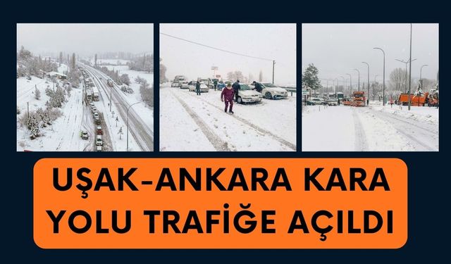 Uşak-Ankara Kara Yolu Trafiğe Açıldı