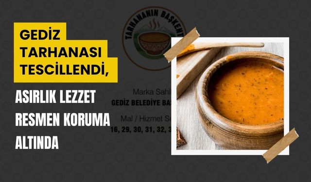 Gediz'de Asırlık Lezzet Resmen Koruma Altında
