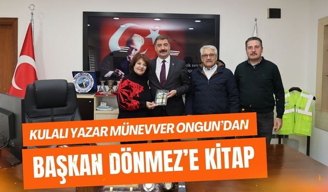 Kulalı Yazar Münevver Ongun’dan Başkan Dönmez’e Kitap