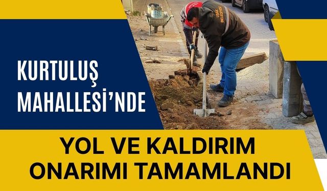 Kurtuluş Mahallesi’nde Yol ve Kaldırım Onarımı Tamamlandı