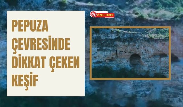 Pepuza Çevresinde Dikkat Çeken Keşif