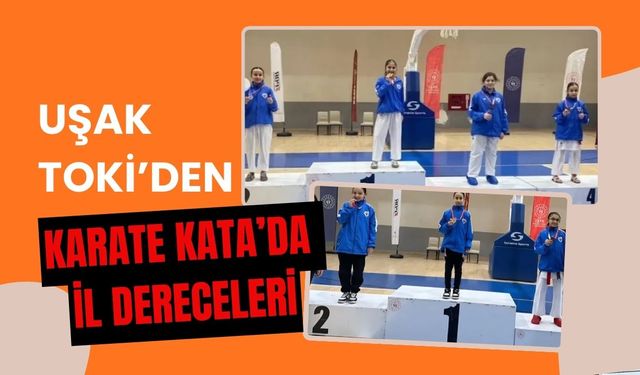 Uşak TOKİ’den Karate Kata’da İl Dereceleri