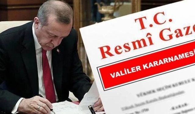 Valiler Kararnamesi Resmî Gazete’de Yayımlandı