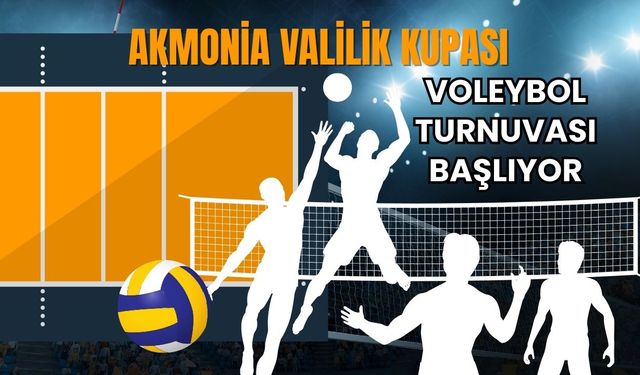 Akmonia Valilik Kupası Voleybol Turnuvası Başlıyor