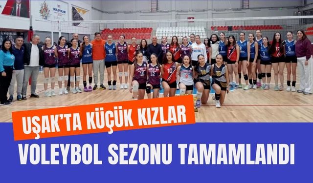 Uşak’ta Küçük Kızlar Voleybol Sezonu Tamamlandı