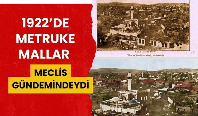 1922’de Metruke Mallar Meclis Gündemindeydi