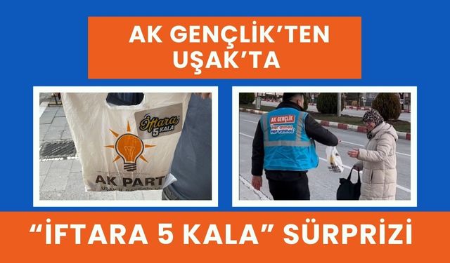 AK Gençlik’ten Uşak’ta “İftara 5 Kala” Sürprizi