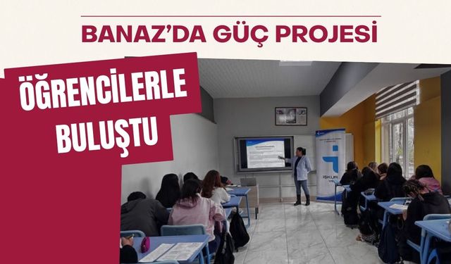 Banaz’da GÜÇ Projesi Öğrencilerle Buluştu