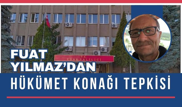 Fuat Yılmaz’dan Hükümet Konağı Tepkisi